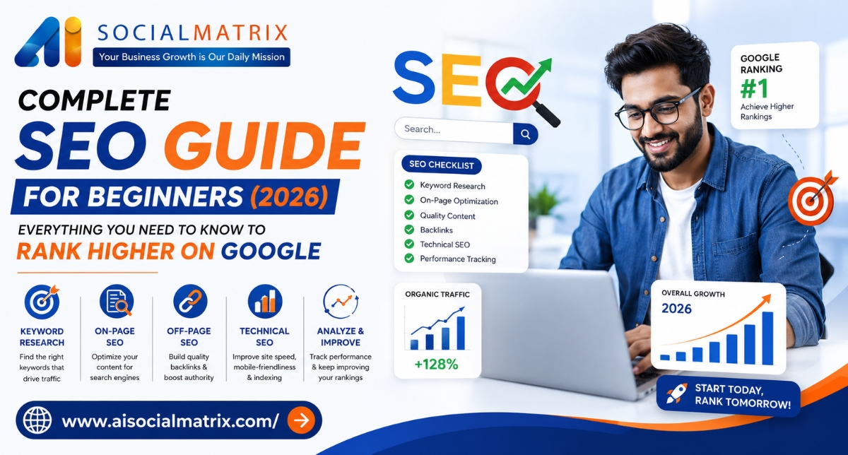 Complete SEO Guide for Beginners (2026): Everything You Need to Know to Rank Higher on Google